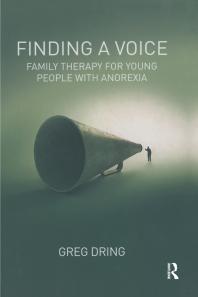 Finding a Voice : Family Therapy for Young People with Anorexia