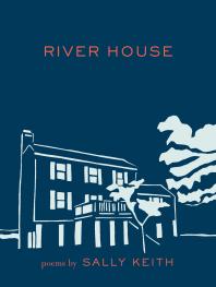 River House : Poems