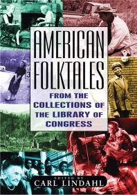 American Folktales: from the Collections of the Library of Congress : From the Collections of the Library of Congress