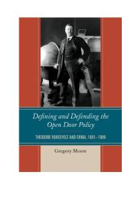 Defining and Defending the Open Door Policy : Theodore Roosevelt and China, 1901-1909