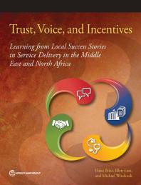 Trust, Voice, and Incentives : Learning from Local Success Stories in Service Delivery in the Middle East and North Africa