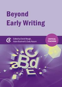 Beyond Early Writing : Teaching Writing in Primary Schools