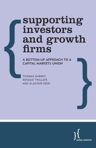 Supporting Investors and Growth Firms : A Bottom-Up Approach to a Capital Markets Union