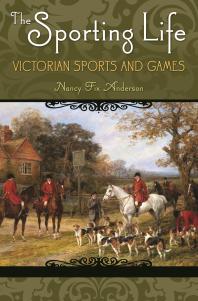 The Sporting Life: Victorian Sports and Games : Victorian Sports and Games