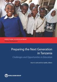 Preparing the Next Generation in Tanzania : Challenges and Opportunities in Education