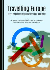 Travelling Europe : Interdisciplinary Perspectives on Place and Space