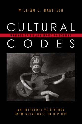 Cultural Codes: Makings of a Black Music Philosophy