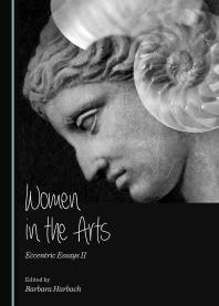 Women in the Arts : Eccentric Essays II