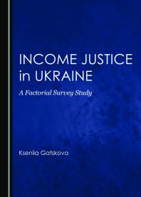 Income Justice in Ukraine : A Factorial Survey Study