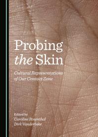 Probing the Skin : Cultural Representations of Our Contact Zone
