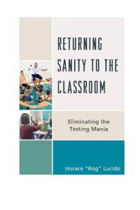 Returning Sanity to the Classroom : Eliminating the Testing Mania