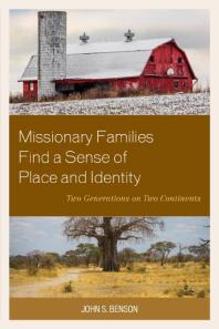 Missionary Families Find a Sense of Place and Identity : Two Generations on Two Continents