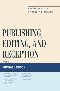 Publishing, Editing, and Reception : Essays in Honor of Donald H. Reiman