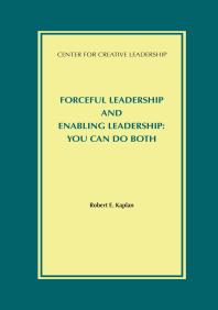 Forceful Leadership and Enabling Leadership: You Can Do Both : You Can Do Both