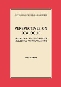 Perspectives on Dialogue: Making Talk Developmental for Individuals and Organizations : Making Talk Developmental for Individuals and Organizations