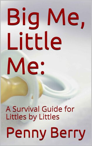 Big Me, Little Me:: A Survival Guide for Littles by Littles