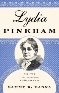 Lydia Pinkham : The Face That Launched a Thousand Ads