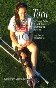 Torn : A Simple Guide to ACL Tears and Healing for Girls