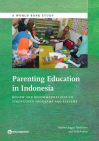 Parenting Education in Indonesia : Review and Recommendations to Strengthen Programs and Systems