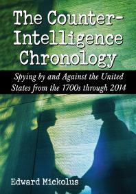The Counterintelligence Chronology : Spying by and Against the United States from the 1700s Through 2014