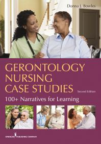 Gerontology Nursing Case Studies : 100+ Narratives for Learning
