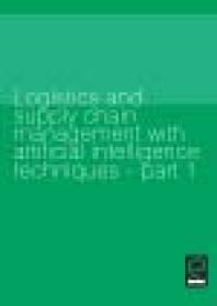 Logistics and supply chain management with artificial intelligence techniques - part 1