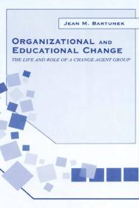 Organizational and Educational Change : The Life and Role of a Change Agent Group