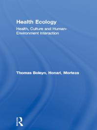 Health Ecology : Health, Culture and Human-Environment Interaction