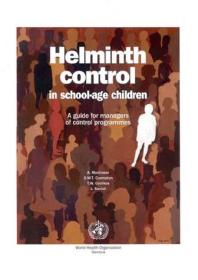 Helminth Control in School-Age Children : A Guide for Managers of Control Programmes