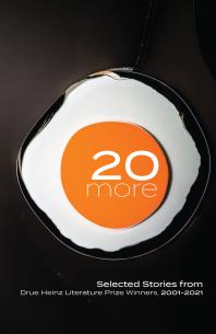 20 More : Selected Stories from Drue Heinz Literature Prize Winners, 2001-2021