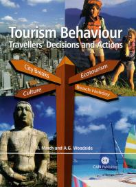 Tourism Behaviour : Travellers' Decisions and Actions