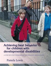 Achieving Best Behavior for Children with Developmental Disabilities : A Step-By-Step Workbook for Parents and Carers