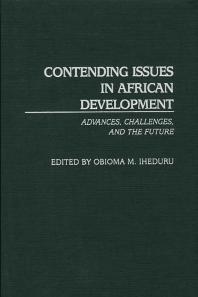 Contending Issues in African Development : Advances, Challenges and the Future