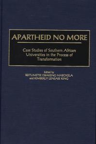 Apartheid No More : Case Studies of Southern African Universities in the Process of Transformation