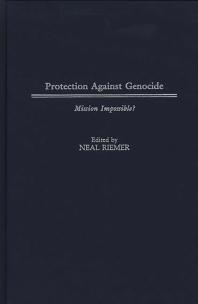 Protection Against Genocide : Mission Impossible?