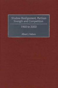 Shadow Realignment, Partisan Strength and Competition : 1960 - 2000