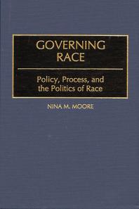 Governing Race : Policy, Process and the Politics of Race