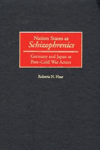 Nation States as Schizophrenics : Germany and Japan as Post-Cold War Actors
