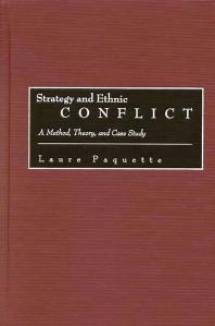 Strategy and Ethnic Conflict : A Method, Theory and Case Study