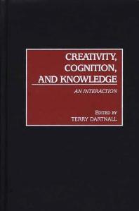Creativity, Cognition, and Knowledge : An Interaction