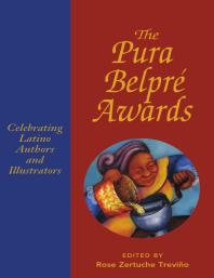 Pura Belpré Awards : Celebrating Latino Authors and Illustrators