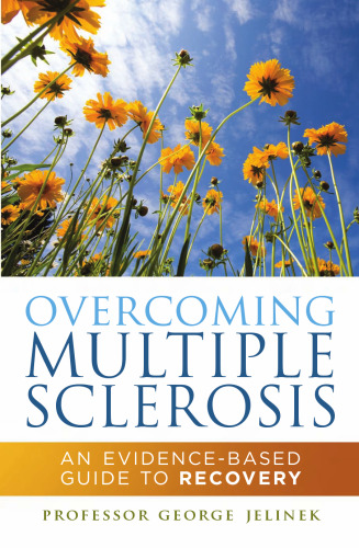 Overcoming Multiple Sclerosis: An Evidence-Based Guide to Recovery