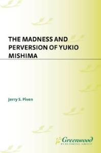 The Madness and Perversion of Yukio Mishima