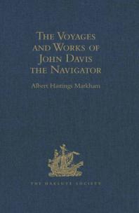 The Voyages and Works of John Davis the Navigator