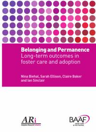 Belonging And Permanence : Long-Term Outcomes in Foster Care And Adoption