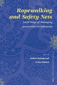 Ropewalking and Safety Nets : Local Ways of Managing Insecurities in Indonesia