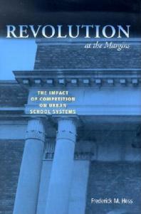 Revolution at the Margins : The Impact of Competition on Urban School Systems
