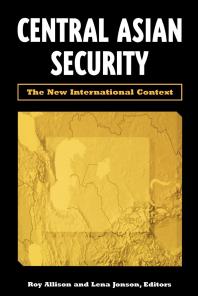 Central Asian Security : The New International Context