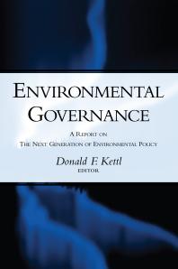 Environmental Governance : A Report on the Next Generation of Environmental Policy
