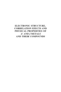 Electronic Structure, Correlation Effects and Physical Properties of d- and f-Metals and their Compounds